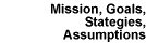 Our Mission, Goals, Strategies, and Assumptions